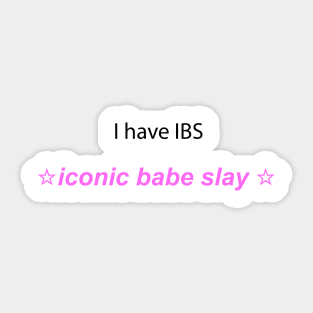 "I have IBS" ☆ Y2K slogan Sticker